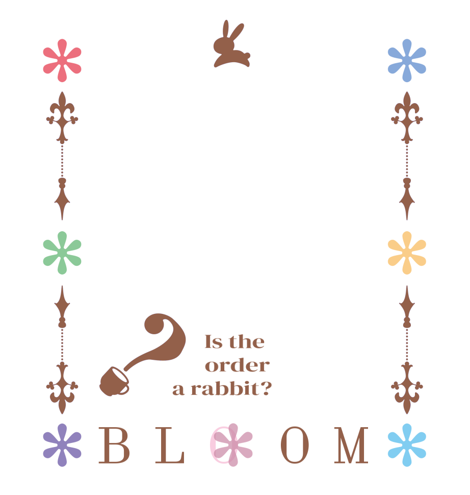 주문은토끼입니까？BLOOM   Is the      order    a rabbit?  